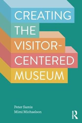 Cover image for Creating the Visitor-Centered Museum