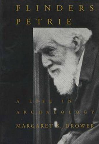 Cover image for Flinders Petrie: A Life in Archaeology