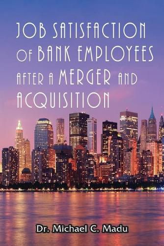 Cover image for Job Satisfaction of Bank Employees after a Merger & Acquisition