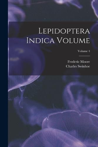 Lepidoptera Indica Volume; Volume 4