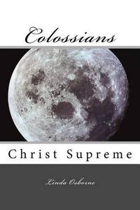 Cover image for Colossians: Christ Supreme