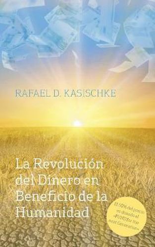 La Revolucion del Dinero en Beneficio de la Humanidad