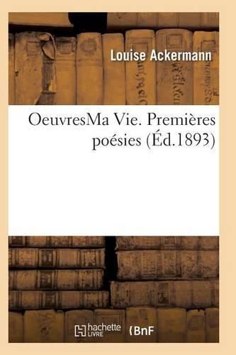 Oeuvres Ma Vie. Premieres Poesies Poesies Philosophiques Mai 1877