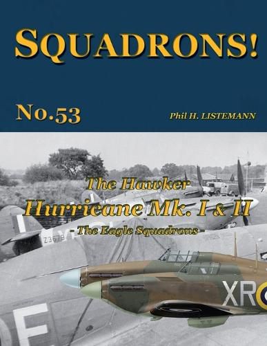 The Hawker Hurricane Mk I & Mk II: The Eagle Squadrons