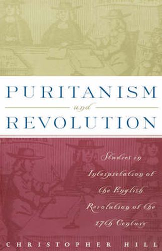 Cover image for Puritanism and Revolution: Studies in Interpretation of the English Revolution of the 17th Century