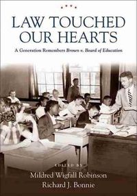 Cover image for Law Touched Our Hearts: A Generation Remembers - Brown v. Board of Education