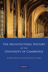 Cover image for The Architectural History of the University of Cambridge and of the Colleges of Cambridge and Eton 4 Volume Paperback Set