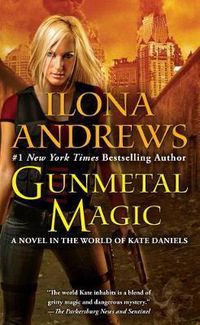 Cover image for Gunmetal Magic: A Novel in the World of Kate Daniels
