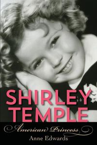 Cover image for Shirley Temple: American Princess