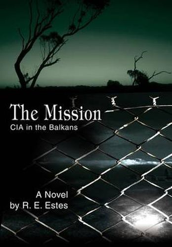 Cover image for The Mission:CIA in the Balkans: CIA in the Balkans