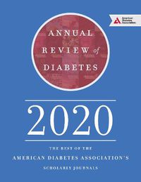 Cover image for Annual Review of Diabetes 2020: The Best of the American Diabetes Association's Scholarly Journals