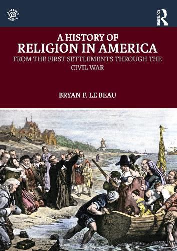 A History of Religion in America: From the First Settlements through the Civil War