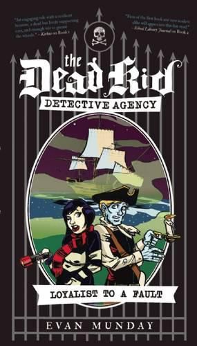 Cover image for Loyalist to a Fault: The Dead Kid Detective Agency #3