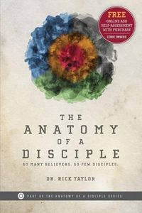 Cover image for The Anatomy of a Disciple: So Many Believers. So Few Disciples.