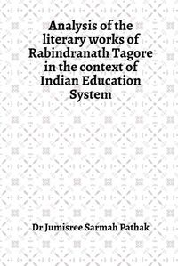 Cover image for Analysis of the literary works of Rabindranath Tagore in the context of Indian Education System