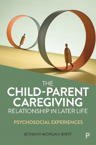 Cover image for The Child-Parent Caregiving Relationship in Later Life: Psychosocial Experiences