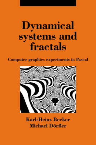 Cover image for Dynamical Systems and Fractals: Computer Graphics Experiments with Pascal