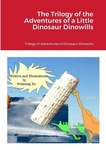 Cover image for The Trilogy of the Adventures of a Little Dinosaur Dinowills