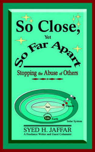 Cover image for So Close, Yet So Far Apart: Stopping the Abuse of Others