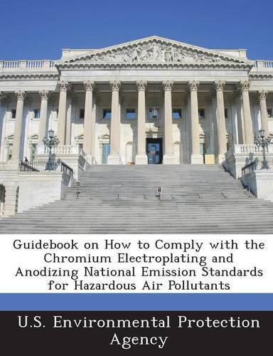 Cover image for Guidebook on How to Comply with the Chromium Electroplating and Anodizing National Emission Standards for Hazardous Air Pollutants