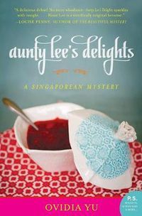 Cover image for Aunty Lee's Delights: A Singaporean Mystery