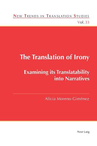 Cover image for The Translation of Irony: Examining its Translatability into Narratives