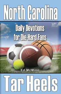 Cover image for Daily Devotions for Die-Hard Fans North Carolina Tar Heels