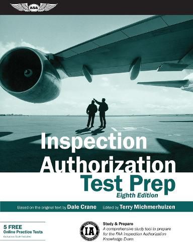 Cover image for Inspection Authorization Test Prep: Study & Prepare: A comprehensive study tool to prepare for the FAA Inspection Authorization Knowledge Exam