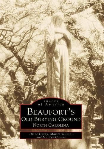 Cover image for Beaufort's Old Burying Ground North Carolina