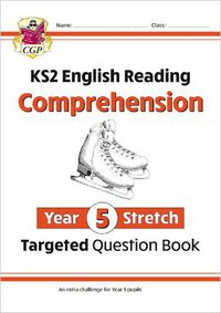 Cover image for KS2 English Targeted Question Book: Challenging Reading Comprehension - Year 5 Stretch (+ Ans)