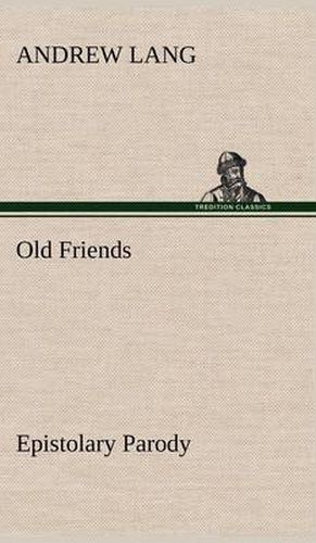 Cover image for Old Friends, Epistolary Parody