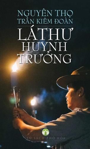 Cover image for LA Th&#431; Huynh Tr&#431;&#7902;ng: Nh&#7919;ng la th&#432; cho t&#7893; ch&#7913;c G&#272;PT