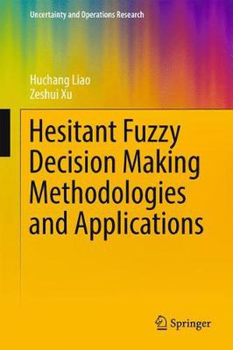 Cover image for Hesitant Fuzzy Decision Making Methodologies and Applications