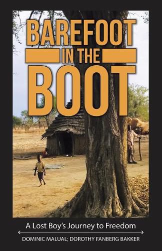 Cover image for Barefoot in the Boot: A Lost Boy's Journey to Freedom