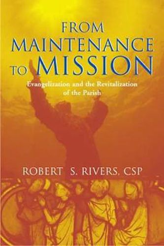 Cover image for From Maintenance to Mission: Evangelization and the Revitalization of the Parish