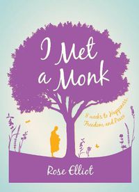 Cover image for I Met a Monk: 8 Weeks to Happiness, Freedom and Peace