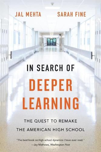 In Search of Deeper Learning: The Quest to Remake the American High School