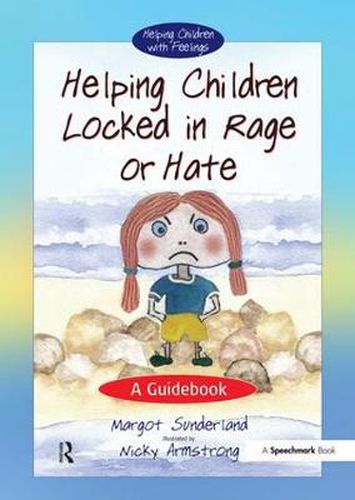 Cover image for Helping Children Locked in Rage or Hate: A Guidebook