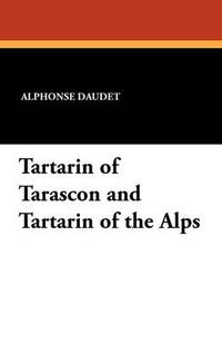 Cover image for Tartarin of Tarascon and Tartarin of the Alps