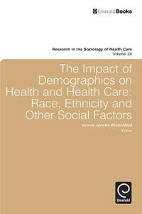 Cover image for Impact of Demographics on Health and Healthcare: Race, Ethnicity and Other Social Factors