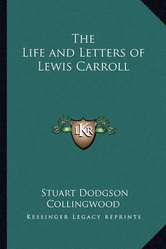 Cover image for The Life and Letters of Lewis Carroll