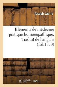 Cover image for Elements de Medecine Pratique Homoeopathique. Traduit de l'Anglais