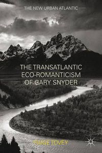 Cover image for The Transatlantic Eco-Romanticism of Gary Snyder