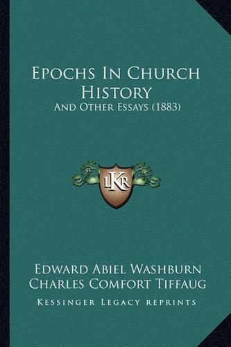 Epochs in Church History: And Other Essays (1883)