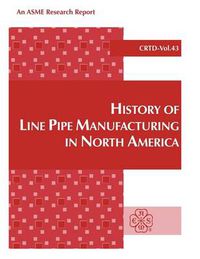 Cover image for History of Line Pipe Manufacturing in North America