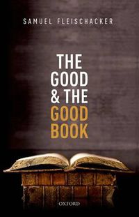 Cover image for The Good and the Good Book: Revelation as a Guide to Life
