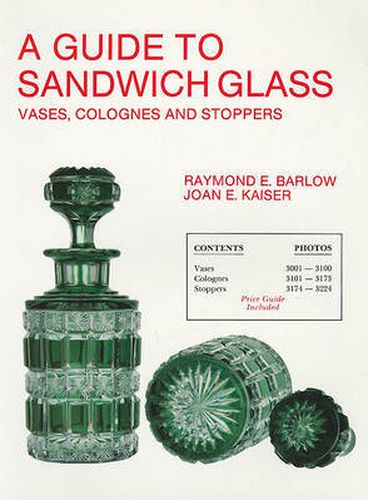 Cover image for A Guide to Sandwich Glass: Vases, Colognes and Stoppers. From Vol.3