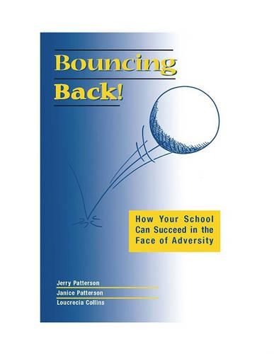 Cover image for Bouncing Back!: How Your School Can Succeed in the Face of Adversity