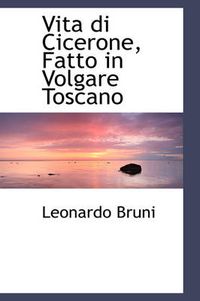 Cover image for Vita Di Cicerone, Fatto in Volgare Toscano