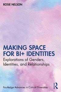 Cover image for Making Space for Bi+ Identities